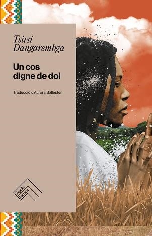 UN COS DIGNE DE DOL | 9788419515292 | DANGAREMBGA,TSITSI | Libreria Geli - Librería Online de Girona - Comprar libros en catalán y castellano
