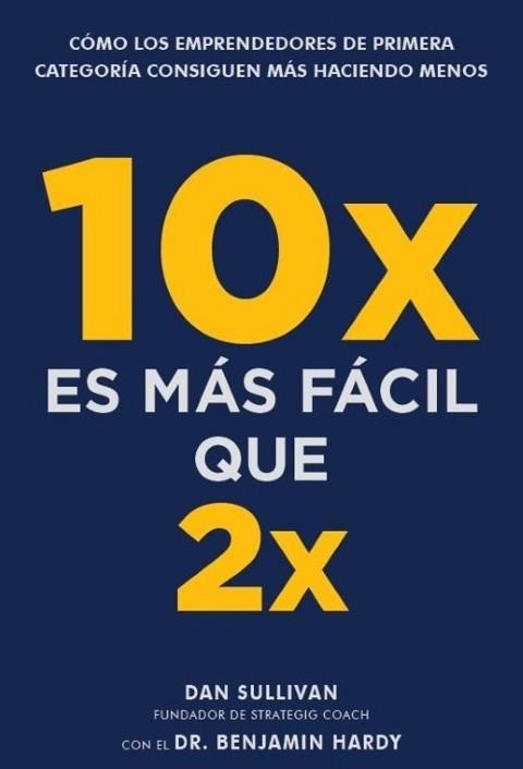 10X ES MÁS FÁCIL QUE 2X | 9791399020052 | SULLIVAN, DAN/HARDY, BENJAMIN | Libreria Geli - Librería Online de Girona - Comprar libros en catalán y castellano