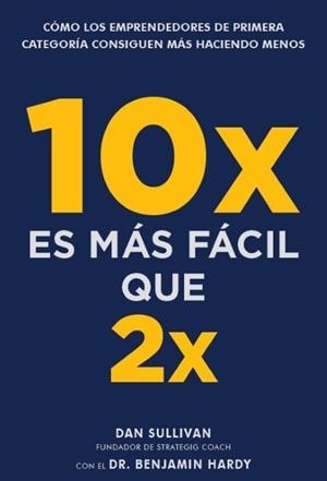 10X ES MÁS FÁCIL QUE 2X | 9791399020052 | SULLIVAN, DAN/HARDY, BENJAMIN | Libreria Geli - Librería Online de Girona - Comprar libros en catalán y castellano