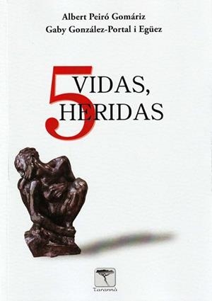 5 VIDAS,5 HERIDAS | 9788412951844 | GONZÁLEZ-PORTAL EGÜEZ, GABRIELA/PEIRÓ GOMÁRIZ, ALBERT | Llibreria Geli - Llibreria Online de Girona - Comprar llibres en català i castellà