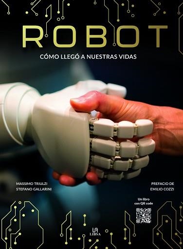 ROBOT.CÓMO LLEGÓ A NUESTRAS VIDAS | 9788466244800 | TRIULZI, MASSIMO/GALLARINI, STEFANO | Libreria Geli - Librería Online de Girona - Comprar libros en catalán y castellano