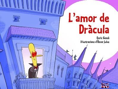 L'AMOR DE DRÀCULA | 9788491913917 | GOMÀ I RIBAS, ENRIC | Libreria Geli - Librería Online de Girona - Comprar libros en catalán y castellano