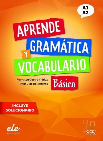APRENDE GRAMÁTICA Y VOCABULARIO BÁSICO | 9788417730901 | CASTRO VIÚDEZ, FRANCISCA/DÍAZ BALLESTEROS, PILAR | Llibreria Geli - Llibreria Online de Girona - Comprar llibres en català i castellà