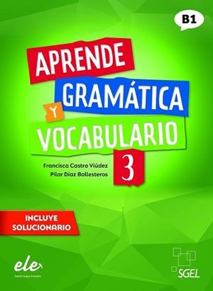 APRENDE GRAMÁTICA Y VOCABULARIO 3 | 9788417730888 | CASTRO, FRANCISCA/DÍAZ BALLESTEROS, PILAR | Llibreria Geli - Llibreria Online de Girona - Comprar llibres en català i castellà