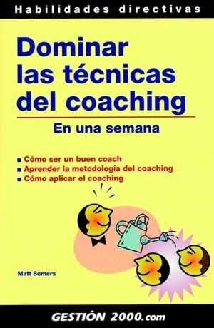 DOMINAR LAS TECNICAS DEL COACHING | 9788496426313 | SOMERS,MATT | Llibreria Geli - Llibreria Online de Girona - Comprar llibres en català i castellà