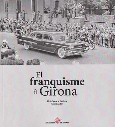 EL FRANQUISME A GIRONA | 9788484963394 | Llibreria Geli - Llibreria Online de Girona - Comprar llibres en català i castellà