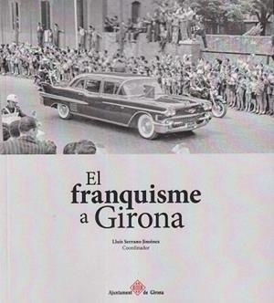 EL FRANQUISME A GIRONA | 9788484963394 | Llibreria Geli - Llibreria Online de Girona - Comprar llibres en català i castellà