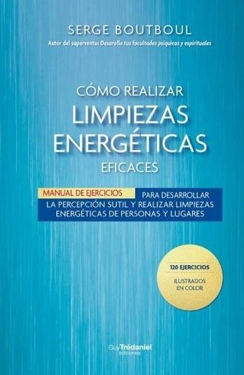 CÓMO REALIZAR LIMPIEZAS ENERGÉTICAS | 9782813236159 | BOUTBOUL,SERGE | Libreria Geli - Librería Online de Girona - Comprar libros en catalán y castellano