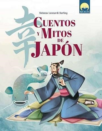 CUENTOS Y MITOS DE JAPÓN | 9791256430772 | HARTLEY,STEFANIA LEONARDI | Libreria Geli - Librería Online de Girona - Comprar libros en catalán y castellano