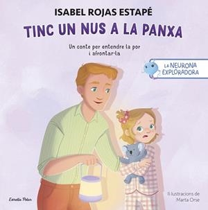 LA NEURONA EXPLORADORA.TINC UN NUS A LA PANXA | 9791387903107 | ROJAS ESTAPÉ, ISABEL | Llibreria Geli - Llibreria Online de Girona - Comprar llibres en català i castellà
