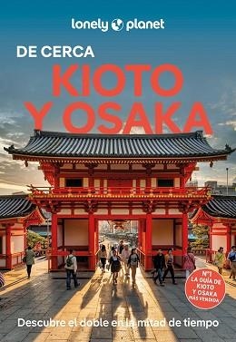 KIOTO Y OSAKA(LONELY PLANET DE CERCA.EDICIÓN 2025) | 9788408310181 | O'MALLEY, THOMAS/FAY, TOM/GOSS, ROB | Llibreria Geli - Llibreria Online de Girona - Comprar llibres en català i castellà