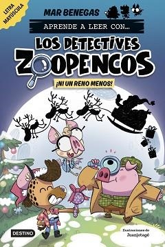 APRENDE A LEER CON... ¡LOS DETECTIVES ZOOPENCOS-9.¡NI UN RENO MENOS! | 9788408310365 | BENEGAS, MAR | Llibreria Geli - Llibreria Online de Girona - Comprar llibres en català i castellà