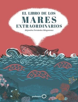 EL LIBRO DE LOS MARES EXTRAORDINARIOS | 9788408310853 | FERNÁNDEZ MINGORANCE, ALEJANDRA | Llibreria Geli - Llibreria Online de Girona - Comprar llibres en català i castellà