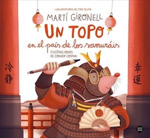 UN TOPO EN EL PAÍS DE LOS SAMURÁIS | 9788408311270 | GIRONELL, MARTÍ/CODINA, COANER | Libreria Geli - Librería Online de Girona - Comprar libros en catalán y castellano