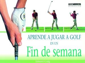 APRENDE A JUGAR A GOLF EN UN FIN DE SEMANA | 9788432913501 | CRAIG,EDWARD | Llibreria Geli - Llibreria Online de Girona - Comprar llibres en català i castellà