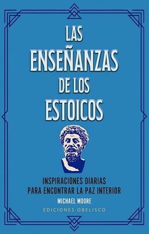 LAS ENSEÑANZAS DE LOS ESTOICOS | 9788411723237 | MOORE, MICHAEL | Llibreria Geli - Llibreria Online de Girona - Comprar llibres en català i castellà