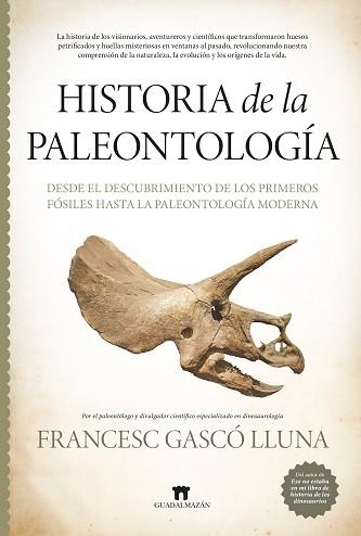 HISTORIA DE LA PALEONTOLOGÍA | 9788419414946 | FRANCESC GASCÓ LLUNA | Llibreria Geli - Llibreria Online de Girona - Comprar llibres en català i castellà