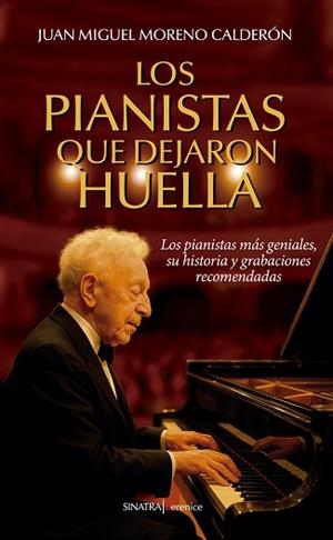 LOS PIANISTAS QUE DEJARON HUELLA | 9791387811082 | JUAN MIGUEL MORENO CALDERÓN | Llibreria Geli - Llibreria Online de Girona - Comprar llibres en català i castellà