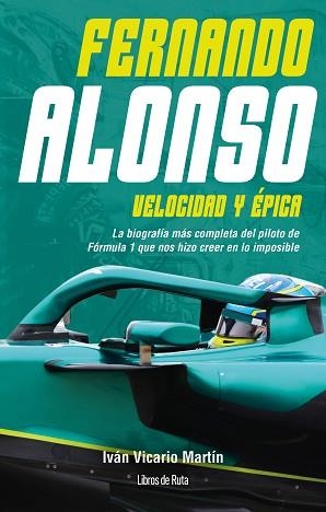 FERNANDO ALONSO.VELOCIDAD Y ÉPICA | 9791387955151 | IVÁN VICARIO MARTÍN | Libreria Geli - Librería Online de Girona - Comprar libros en catalán y castellano