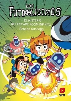 LOS FUTBOLÍSIMOS-28.EL MISTERIO DEL ESCAPE ROOM INFINITO | 9788410551862 | SANTIAGO, ROBERTO | Llibreria Geli - Llibreria Online de Girona - Comprar llibres en català i castellà