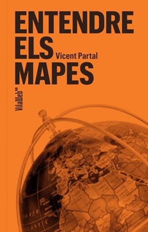 ENTENDRE ELS MAPES | 9788409757473 | PARTAL, VICENT | Libreria Geli - Librería Online de Girona - Comprar libros en catalán y castellano