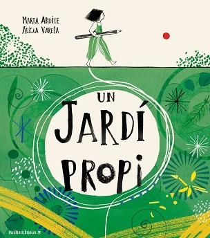 UN JARDÍ PROPI | 9788412857467 | ARDITE OVEJERO, MARTA | Libreria Geli - Librería Online de Girona - Comprar libros en catalán y castellano