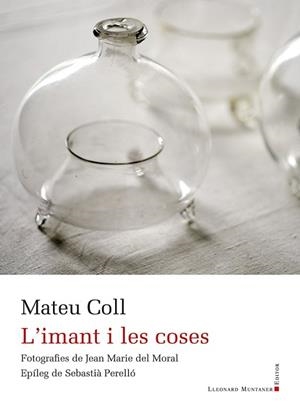 L'IMANT I LES COSES | 9788410377639 | COLL, MATEU | Libreria Geli - Librería Online de Girona - Comprar libros en catalán y castellano