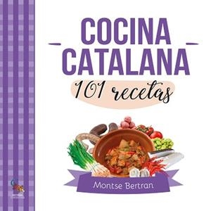 COCINA CATALANA.101 RECETAS | 9788410046757 | BERTRAN, MONTSE | Llibreria Geli - Llibreria Online de Girona - Comprar llibres en català i castellà