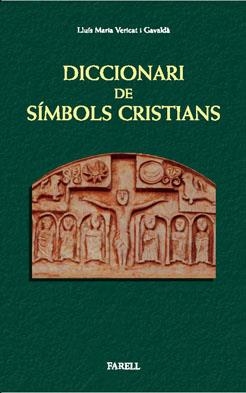 DICCIONARI DE SIMBOLS CRISTIANS | 9788492811113 | VERICAT GAVALDA, LLUIS MARIA | Llibreria Geli - Llibreria Online de Girona - Comprar llibres en català i castellà