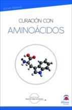 CURACIÓN CON AMINOÁCIDOS | 9788498277081 | MASTERS DESARROLLO INTEGRAL DE LA PERSONA | Libreria Geli - Librería Online de Girona - Comprar libros en catalán y castellano