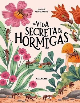 LA VIDA SECRETA DE LAS HORMIGAS | 9791399026580 | MELGUIZO RUIZ, NEREIDA | Llibreria Geli - Llibreria Online de Girona - Comprar llibres en català i castellà