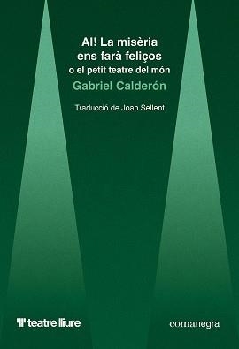 AI!LA MISÈRIA ENS FARÀ FELIÇOS | 9788410161948 | CALDERÓN, GABRIEL | Llibreria Geli - Llibreria Online de Girona - Comprar llibres en català i castellà