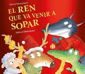 EL REN QUE VA VENIR A SOPAR (L'OVELLETA QUE VA VENIR A SOPAR) | 9788448871246 | SMALLMAN, STEVE | Llibreria Geli - Llibreria Online de Girona - Comprar llibres en català i castellà