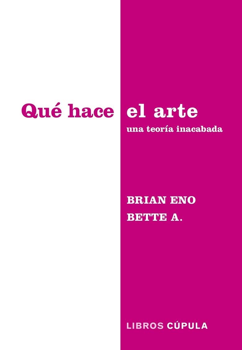 QUÉ HACE EL ARTE | 9788448045340 | ENO & BETTE ADRIAANSE, BRIAN | Libreria Geli - Librería Online de Girona - Comprar libros en catalán y castellano
