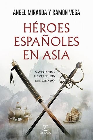 HÉROES ESPAÑOLES EN ASIA | 9788467079302 | MIRANDA, ÁNGEL/VEGA, RAMÓN | Libreria Geli - Librería Online de Girona - Comprar libros en catalán y castellano