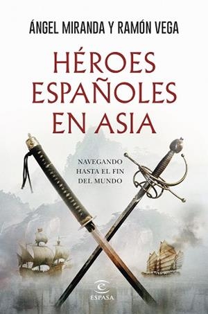 HÉROES ESPAÑOLES EN ASIA | 9788467079302 | MIRANDA, ÁNGEL/VEGA, RAMÓN | Llibreria Geli - Llibreria Online de Girona - Comprar llibres en català i castellà