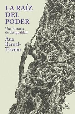 LA RAÍZ DEL PODER | 9788467079395 | BERNAL-TRIVIÑO, ANA | Llibreria Geli - Llibreria Online de Girona - Comprar llibres en català i castellà