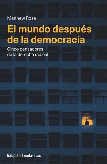 EL MUNDO DESPUES DE LA DEMOCRACIA | 9791399083729 | ROSE, MATTHEW | Libreria Geli - Librería Online de Girona - Comprar libros en catalán y castellano