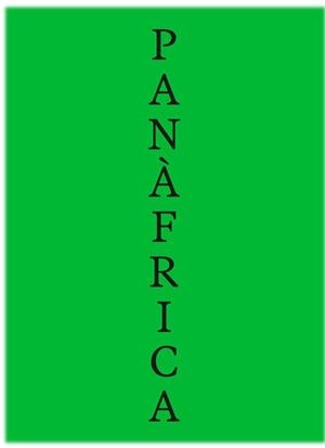 PANÀFRICA.ART I IMAGINARIS POLÍTICS PER A LA CONSTRUCCIÓ D’UN PLANETA NEGRE | 9788417593421 | ARAEEN, RASHEED/AZEB, SOPHIA/BACHIR DIAGNE, SOULEYMANE | Libreria Geli - Librería Online de Girona - Comprar libros en catalán y castellano