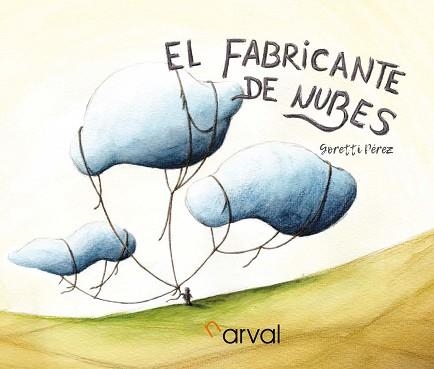 EL FABRICANTE DE NUBES | 9791399115703 | PÉREZ, GORETTI | Libreria Geli - Librería Online de Girona - Comprar libros en catalán y castellano
