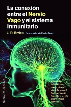 LA CONEXIÓN ENTRE EL NERVIO VAGO Y EL SISTEMA INMUNITARIO | 9788411723329 | ERRICO, J.P. | Libreria Geli - Librería Online de Girona - Comprar libros en catalán y castellano