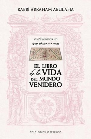 EL LIBRO DE LA VIDA DEL MUNDO VENIDERO | 9788411722865 | ABULAFIA, ABRAHAM | Libreria Geli - Librería Online de Girona - Comprar libros en catalán y castellano