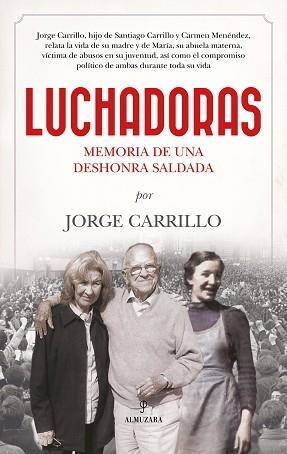 LUCHADORAS.MEMORIA DE UNA DESHONRA SALDADA | 9791370200565 | JORGE CARRILLO MENÉNDEZ | Libreria Geli - Librería Online de Girona - Comprar libros en catalán y castellano