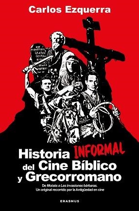 HISTORIA INFORMAL DEL CINE BÍBLICO Y GRECORROMANO | 9788410199101 | CARLOS EZQUERRA VENDRELL | Llibreria Geli - Llibreria Online de Girona - Comprar llibres en català i castellà
