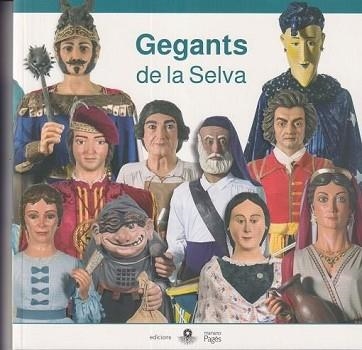 GEGANTS DE LA SELVA | 9788409765577 | PAGÈS D'URSO, MARIANO | Llibreria Geli - Llibreria Online de Girona - Comprar llibres en català i castellà