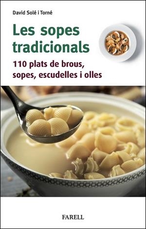 LES SOPES TRADICIONALS.110 PLATS DE BROUS,SOPES,ESCUDELLES I OLLES | 9788410211117 | SOLÉ TORNÉ, DAVID | Libreria Geli - Librería Online de Girona - Comprar libros en catalán y castellano