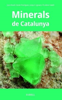 MINERALS DE CATALUNYA | 9788410211087 | ROSELL, JOAN/RODRÍGUEZ, XAVIER/IGNACIO, JOSEP A | Libreria Geli - Librería Online de Girona - Comprar libros en catalán y castellano