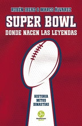 SUPER BOWL.DONDE NACEN LAS LEYENDAS | 9788419509260 | IBEAS, RUBÉN/ÁLVAREZ, MARCO | Llibreria Geli - Llibreria Online de Girona - Comprar llibres en català i castellà