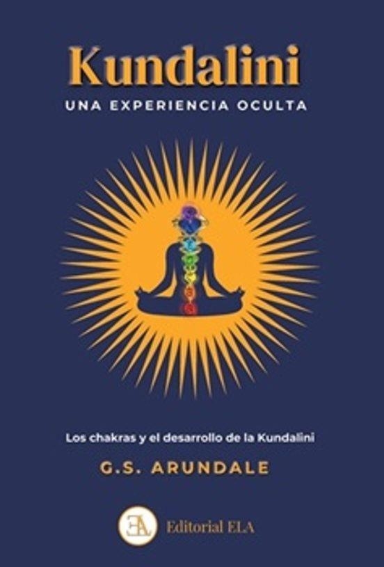 KUNDALINI.UNA EXPERIENCIA OCULTA | 9788499502625 | ARUNDALE, GEORGE SIDNEY | Llibreria Geli - Llibreria Online de Girona - Comprar llibres en català i castellà