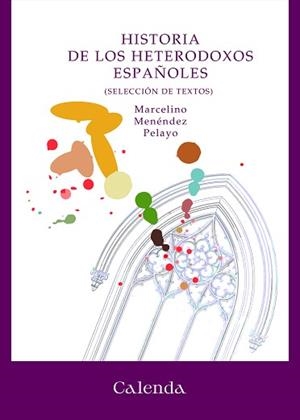 HISTORIA DE LOS HETERODOXOS ESPAÑOLES | 9788412914344 | MENÉNDEZ Y PELAYO, MARCELINO | Llibreria Geli - Llibreria Online de Girona - Comprar llibres en català i castellà
